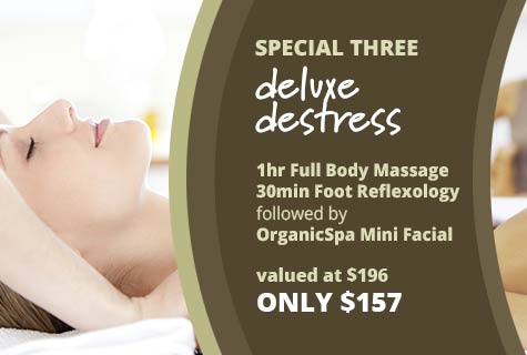 Special 3 - Deluxe De-Stress, 1hr Full Body Massage, 30min Foot Reflexology followed by an Organic Spa Mini Facial - 2 hours for only $157